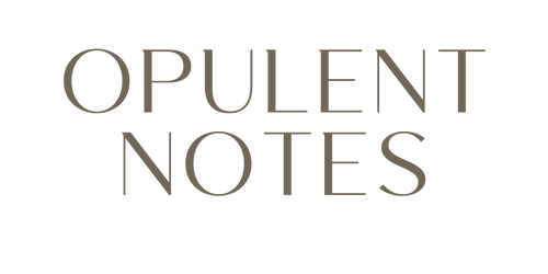 Opulent Notes 