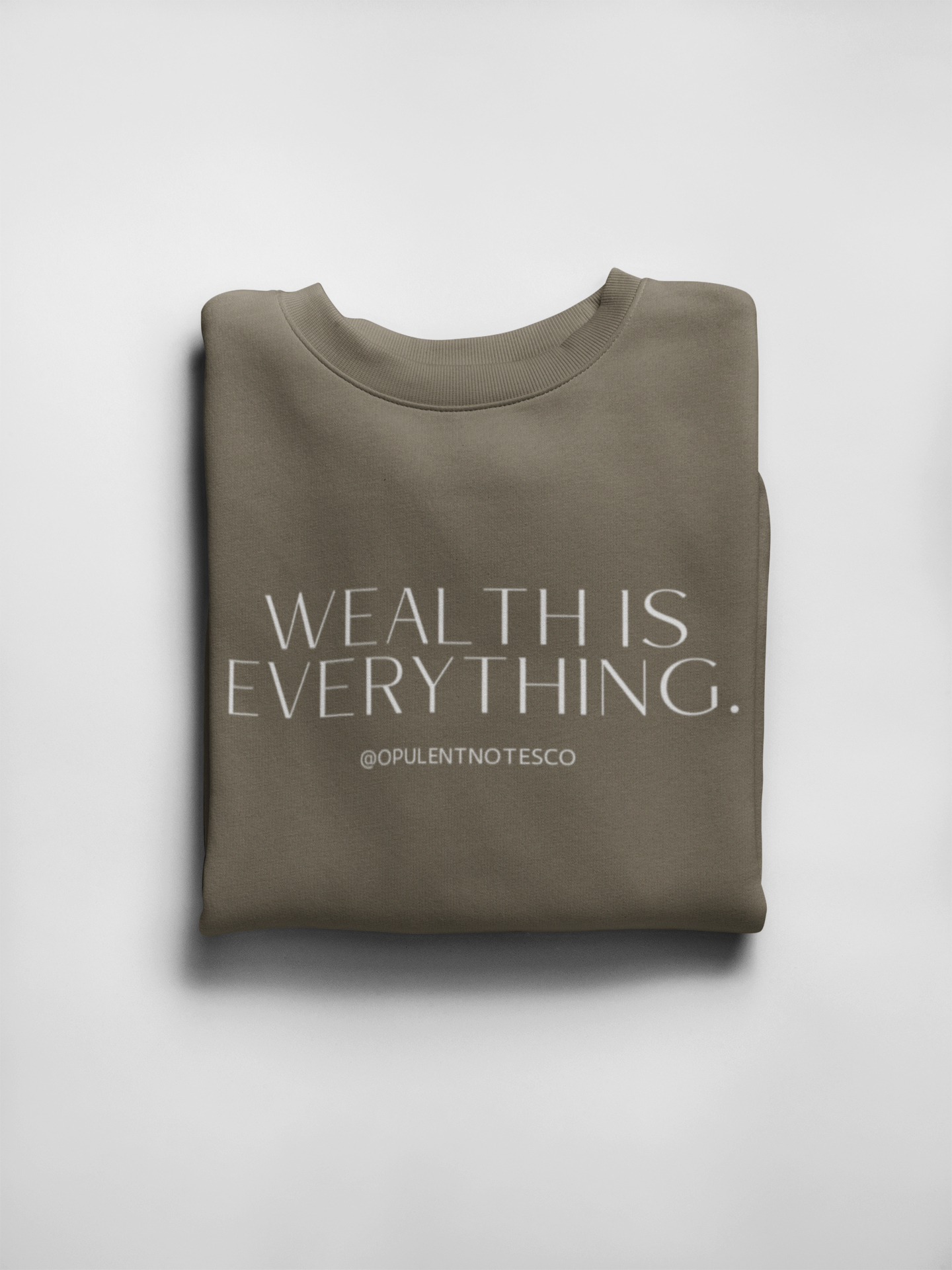 Wealth Is Everything Sweatshirt